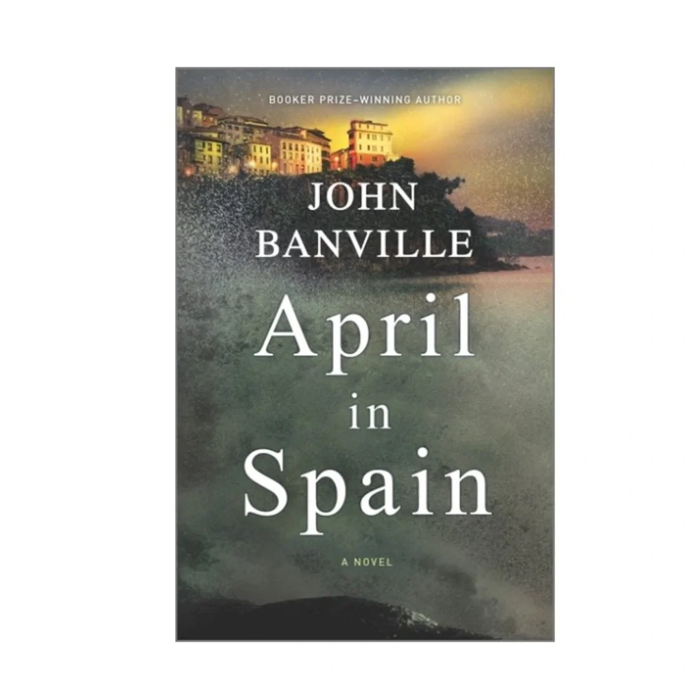 Hardcover Novel April in Spain by National Bestseller John Banville